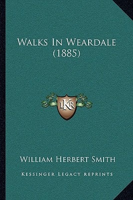 Walks In Weardale (1885)