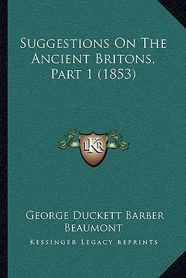 Suggestions On The Ancient Britons, Part 1 (1853)