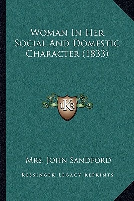 Woman In Her Social And Domestic Character (1833)