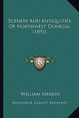 Scenery And Antiquities Of Northwest Donegal (1893)