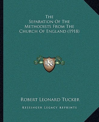 The Separation Of The Methodists From The Church Of England (1918)