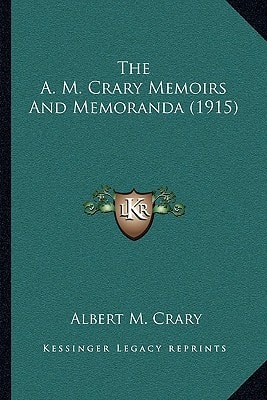 The A. M. Crary Memoirs And Memoranda (1915)