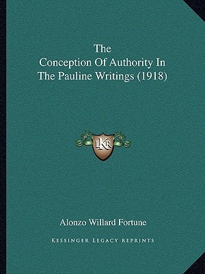 The Conception Of Authority In The Pauline Writings (1918)
