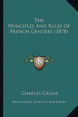 The Principles And Rules Of French Genders (1878)
