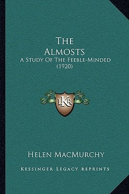 The Almosts: A Study of the Feeble-Minded (1920)