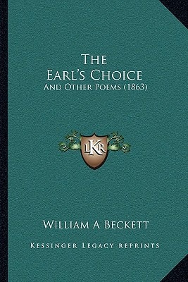 The Earl's Choice: And Other Poems (1863)