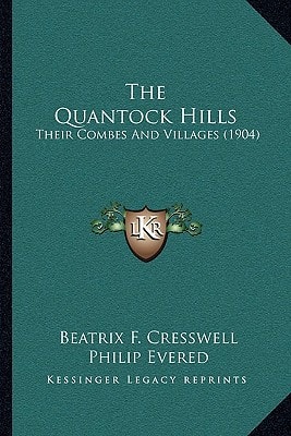 The Quantock Hills: Their Combes And Villages (1904)