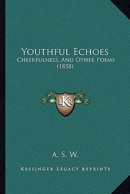 Youthful Echoes: Cheerfulness, And Other Poems (1858)