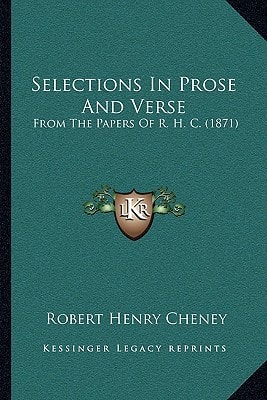 Selections In Prose And Verse: From The Papers Of R. H. C. (1871)