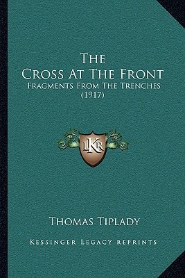 The Cross At The Front: Fragments From The Trenches (1917)