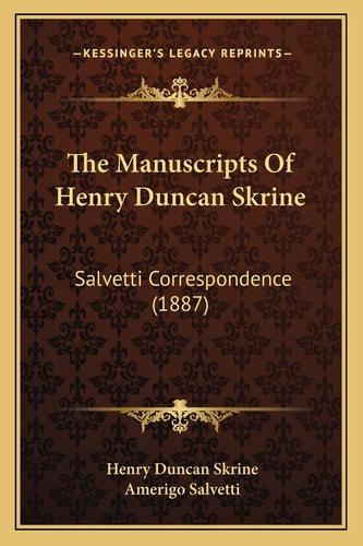 The Manuscripts Of Henry Duncan Skrine: Salvetti Correspondence (1887)