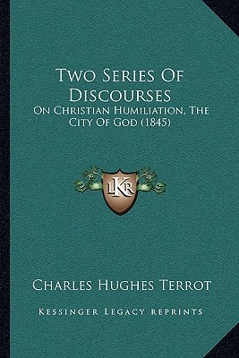 Two Series Of Discourses: On Christian Humiliation, The City Of God (1845)