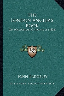 The London Angler's Book: Or Waltonian Chronicle (1834)