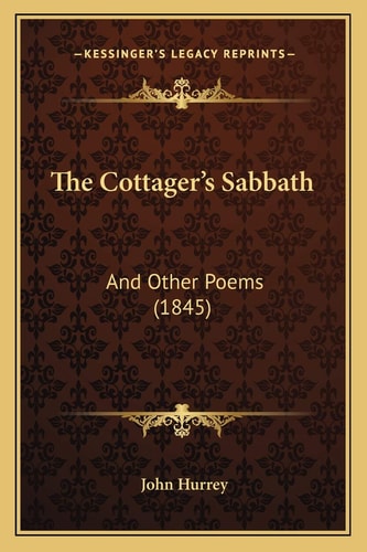 The Cottager's Sabbath: And Other Poems (1845)