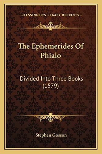 The Ephemerides Of Phialo: Divided Into Three Books (1579)