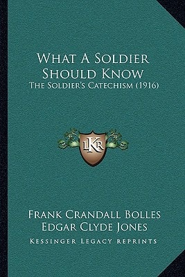 What A Soldier Should Know: The Soldier's Catechism (1916)