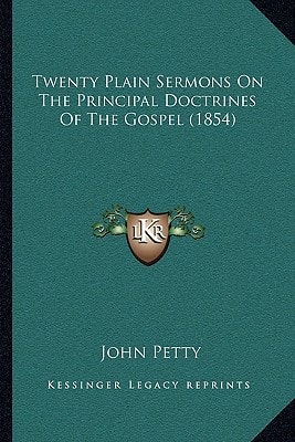 Twenty Plain Sermons On The Principal Doctrines Of The Gospel (1854)