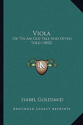 Viola: Or 'Tis An Old Tale And Often Told (1852)