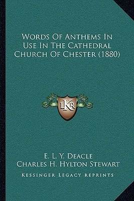 Words Of Anthems In Use In The Cathedral Church Of Chester (1880)