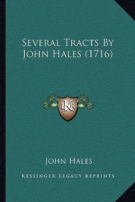 Several Tracts By John Hales (1716)