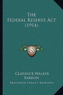 The Federal Reserve Act (1914)