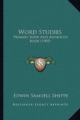 Word Studies: Primary Book And Advanced Book (1905)