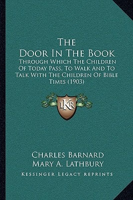 The Door in the Book the Door in the Book: Through Which the Children of Today Pass, to Walk and to Talthrough Which the Children of Today Pass, to Wa