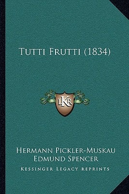 Tutti Frutti (1834)