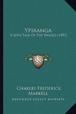 Ypiranga: A Love Tale Of The Brazils (1897)