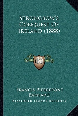 Strongbow's Conquest Of Ireland (1888)