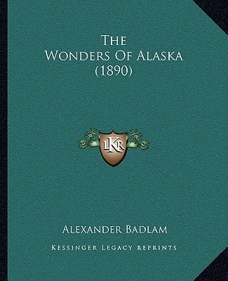 The Wonders Of Alaska (1890)