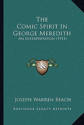 The Comic Spirit In George Meredith: An Interpretation (1911)