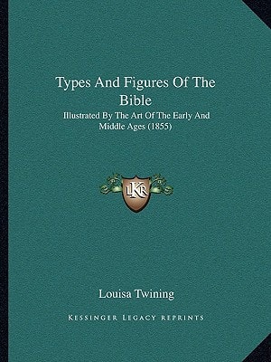 Types And Figures Of The Bible: Illustrated By The Art Of The Early And Middle Ages (1855)