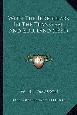 With The Irregulars In The Transvaal And Zululand (1881)