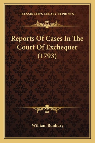 Reports Of Cases In The Court Of Exchequer (1793)