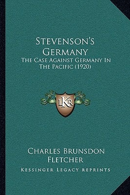 Stevenson's Germany: The Case Against Germany In The Pacific (1920)