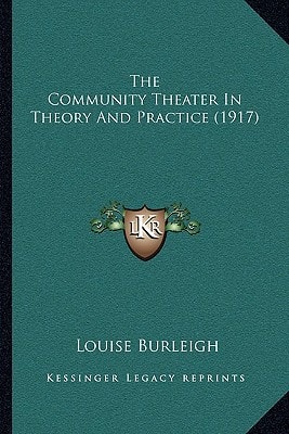 The Community Theater In Theory And Practice (1917)