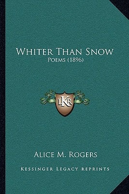 Whiter Than Snow: Poems (1896)