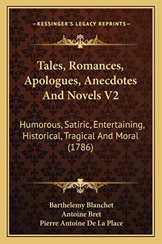 Tales, Romances, Apologues, Anecdotes And Novels V2: Humorous, Satiric, Entertaining, Historical, Tragical And Moral (1786)