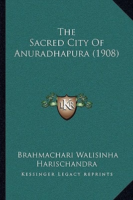 The Sacred City Of Anuradhapura (1908)
