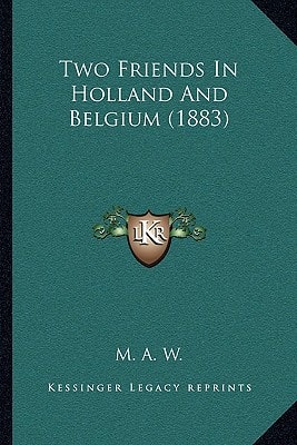 Two Friends In Holland And Belgium (1883)