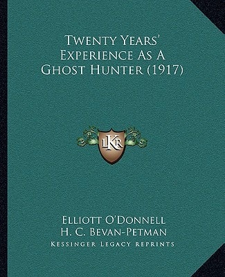 Twenty Years' Experience As A Ghost Hunter (1917)