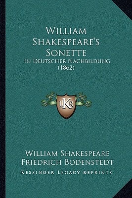 William Shakespeare's Sonette: In Deutscher Nachbildung (1862)