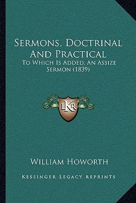 Sermons, Doctrinal And Practical: To Which Is Added, An Assize Sermon (1839)