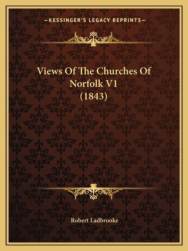 Views Of The Churches Of Norfolk V1 (1843)