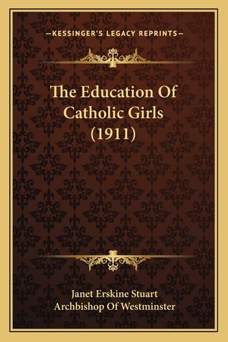 The Education Of Catholic Girls (1911)