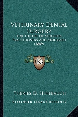 Veterinary Dental Surgery: For The Use Of Students, Practitioners And Stockmen (1889)