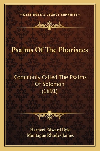 Psalms Of The Pharisees: Commonly Called The Psalms Of Solomon (1891)