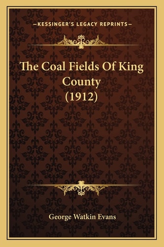 The Coal Fields Of King County (1912)