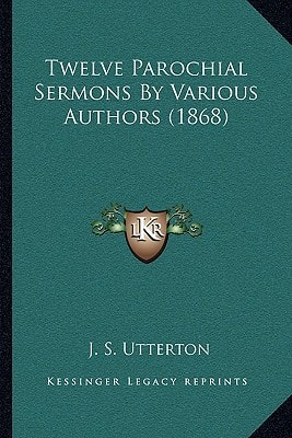 Twelve Parochial Sermons By Various Authors (1868)